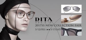 DITA 2017SS NEW COLLECTION FAIR！